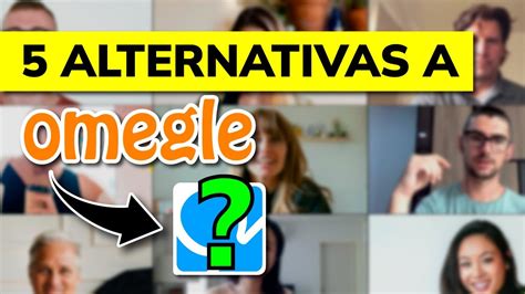 similares a omegle|Las 7 mejores alternativas a Omegle